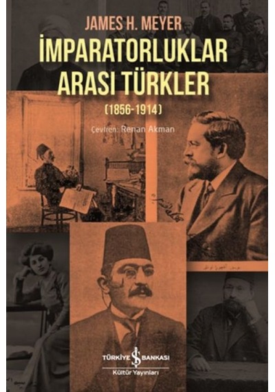 İmparatorluklar Arası Türkler 1856-1914 - Yqbx-673565