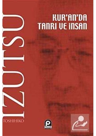 Kur'an'da Tanrı ve İnsan / Toshihiko Izutsu 9789753523400