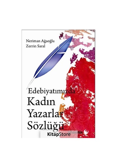 Edebiyatımızda Kadın Yazarlar Sözlüğü - Neriman Ağaoğlu - Phoenix