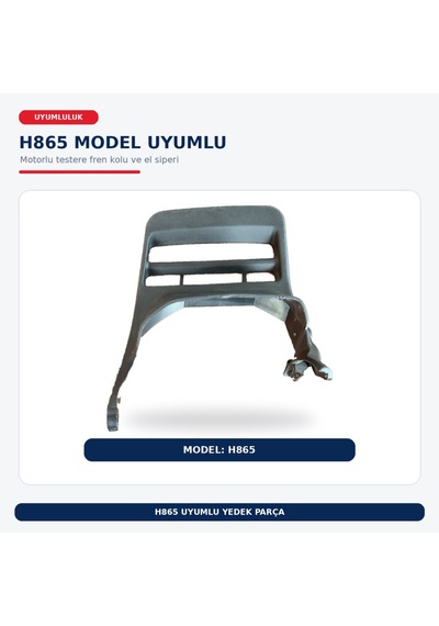 H865 Motorlu Testere Fren Kolu Ve El Siperi