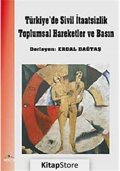 Türkiye'de Sivil İtaatsizlik Toplumsal Hareketler ve Basın- Ütopya Yayınevi