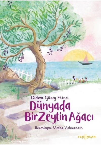 Dünyada Bir Zeytin Ağacı - Didem Güzey Ekinci - Yeni İnsan Yayınevi