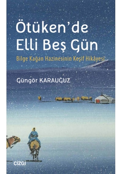 Ötüken'De Elli Beş Gün