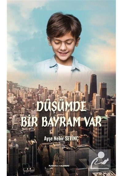 Düşümde Bir Bayram Var - Ayşe Nehir Sevinç - Platanus Publishing
