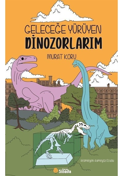 Geleceğe Yürüyen Dinozorlarım / Murat Koru