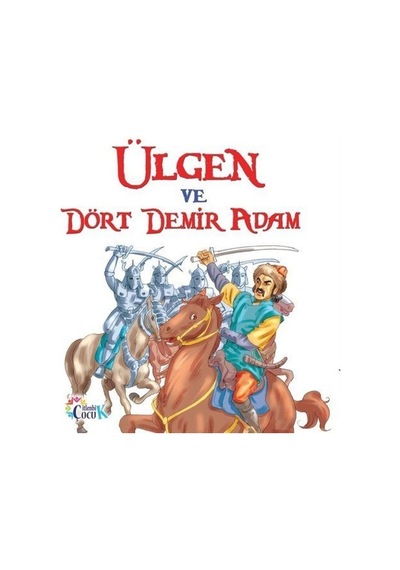 Ülgen ve Dört Demir Adam / Filiz Balaban