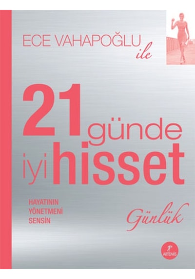 21 Günde İyi Hisset - Ece Vahapoğlu - Artemis Yayınları