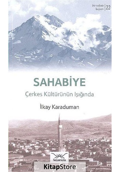 Sahabiye Çekes Kültürünün Işığında - İlkay Karaduman - Heyamola Yayınları