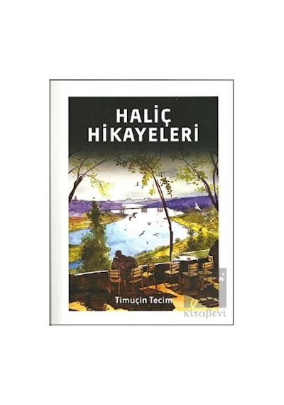 Haliç Hikayeleri - Timuçin Tecim - Alternatif Yayıncılık