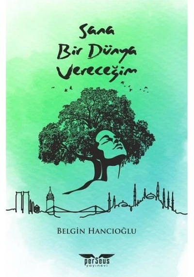 Sana Bir Dünya Vereceğim - Belgin Hancıoğlu - Perseus Yayınevi