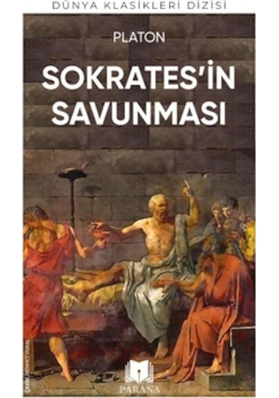 Sokrates'in Savunması - Dünya Klasikleri Dizisi - Platon - Parana