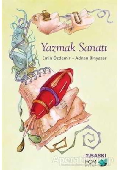 Yazmak Sanatı - Emin Özdemir -  Adnan Binyazar - Fom Kitap