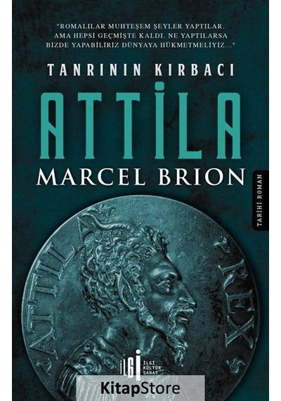 Tanrının Kırbacı Attila - Marcel Brion - İlgi Kültür Sanat Yayınları