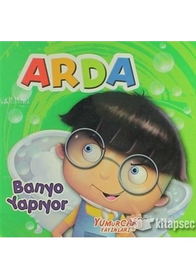 Arda Banyo Yapıyor - Yumurcak Yayınları