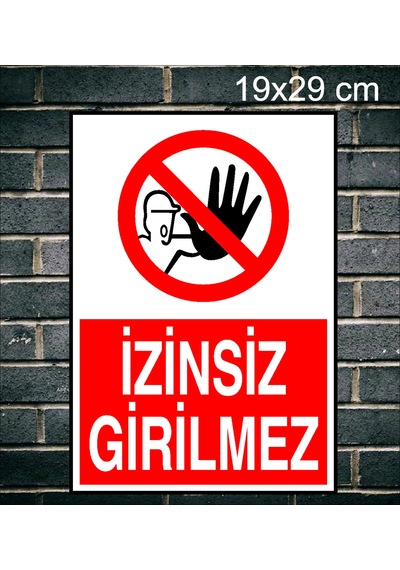 İzinsiz Girilmez Metal Uyarı Levhası