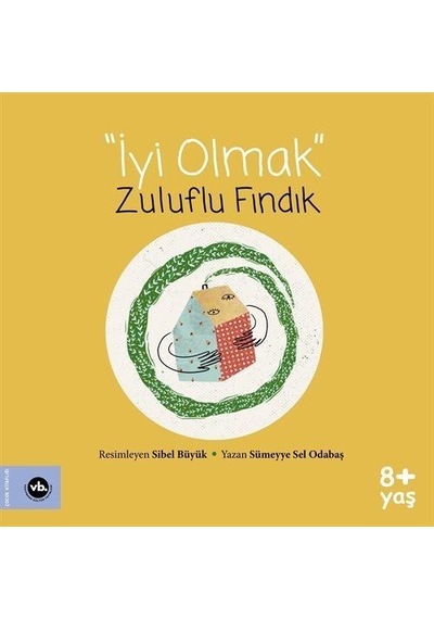 İyi Olmak - Zuluflu Fındık - Sümeyye Sel Odabaş - VakıfBank Kültür Yayınları