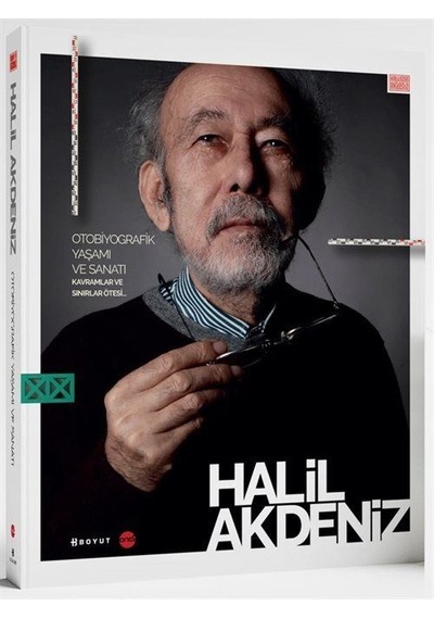 Otobiyografik Yaşamı ve Sanatı Kavramlar ve Sınırlar Ötesi - Halil Akdeniz - Boyut Yayın Grubu
