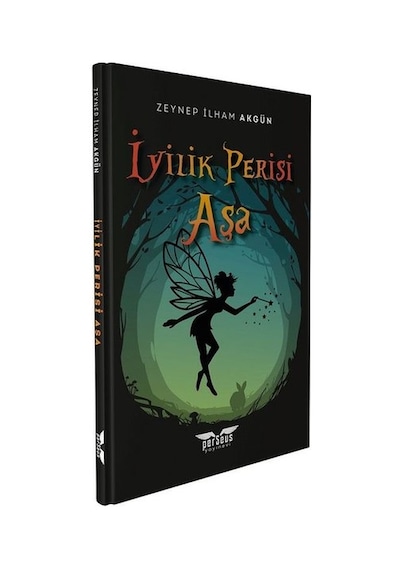 İyilik Perisi Aşa - Zeynep İlham Akgün - Perseus Yayınevi