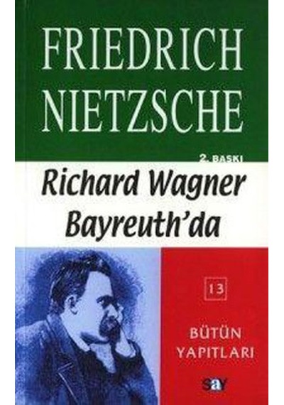 Richard Wagner Bayreuth'da - Friedrich Nietzsche - Say Yayınları