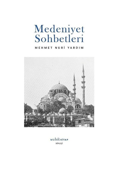 Medeniyet Sohbetleri / Mehmet Nuri Yardım