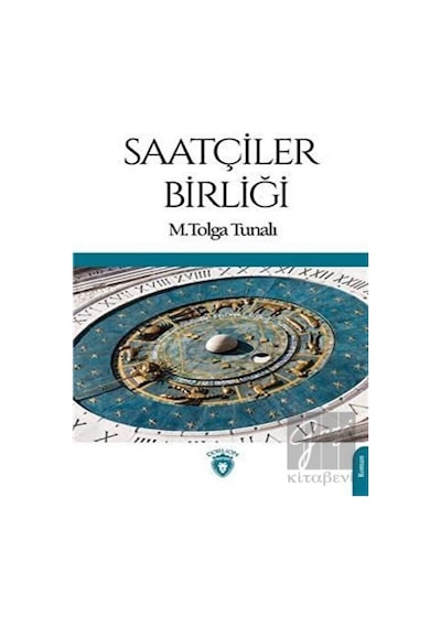 Saatçiler Birliği - M. Tolga Tunalı - Dorlion Yayınevi