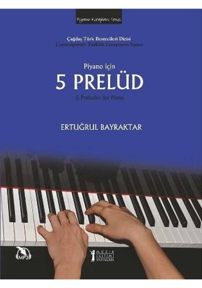 Piyano İçin 5 Prelüd - Ertuğrul Bayraktar - Müzik Eğitimi Yayınları