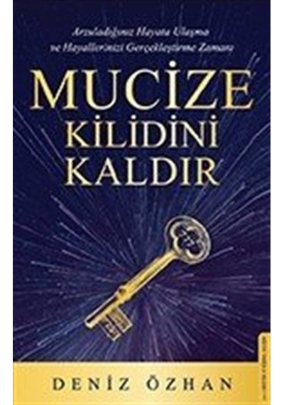 Mucize Kilidini Kaldır - Deniz Özhan - Destek Yayınları