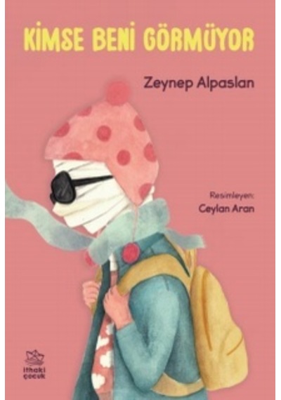 Kimse Beni Görmüyor - Zeynep Alpaslan - İthaki Çocuk