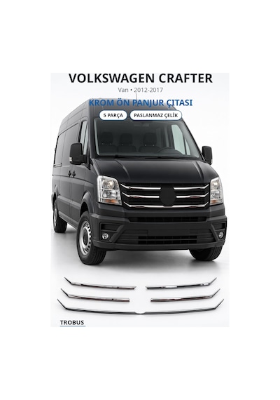 Volkswagen Crafter 2012-2017 Uyumlu Krom Ön Panjur Çıtası 5 Parça Paslanmaz Çelik
