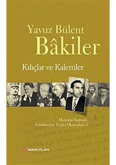 Kılıçlar Ve Kalemler / Yavuz Bülent Bakiler 9786055027292