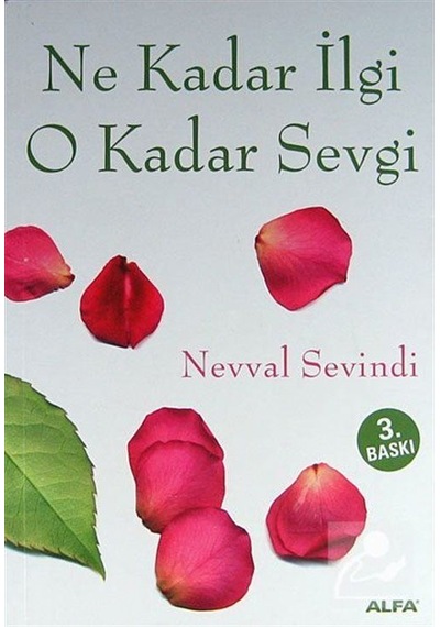 Ne Kadar İlgi O kadar Sevgi - Nevval Sevindi - Alfa Yayıncılık
