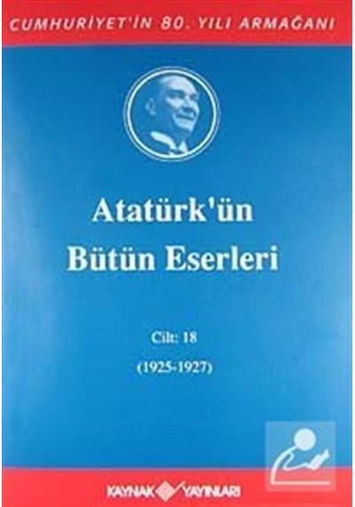 Atatürk'Ün Bütün Eserleri / 18.Cilt 1925-1927 / Kolektif