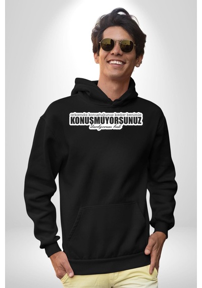 Arkamda Konuştuğunuz Kadar Benimle Konuşmuyorsunuz Darılıyorum Bak Yazılı Kadın Erkek Siyah Kapüşonlu Sweatshirt Hoodie Siyah