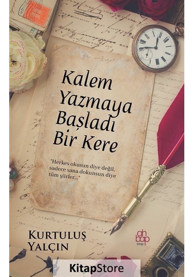 Kalem Yazmaya Başladı Bir Kere - Kurtuluş Yalçın - Ahbap Kitap