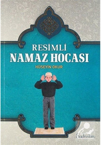 Resimli Namaz Hocası  - Hüseyin Okur  - Şadırvan Yayınları