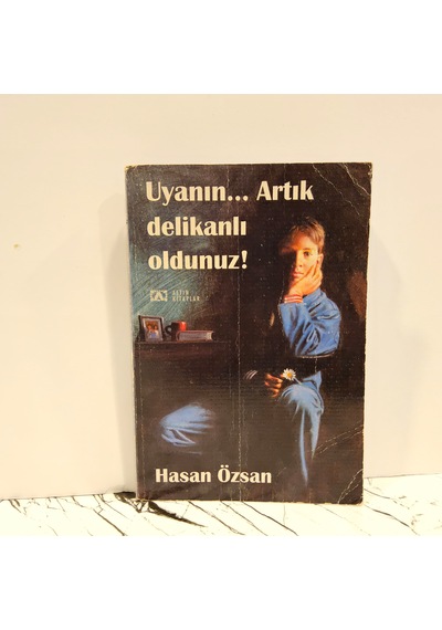 Uyanın... Artık Delikanlı Oldunuz - Hasan Özsan