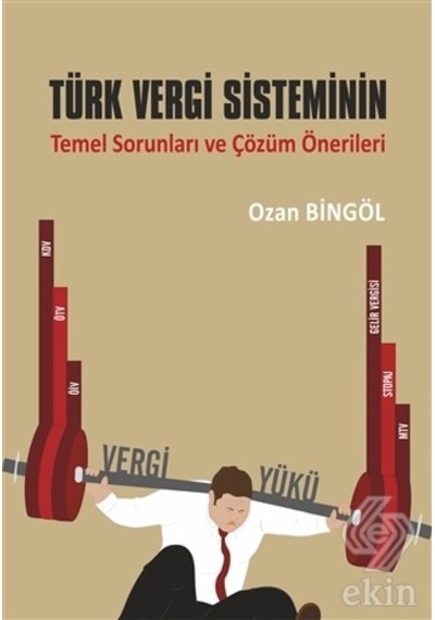 Türk Vergi Sisteminin Temel Sorunları ve Çözüm Öne/Ozan Bingöl