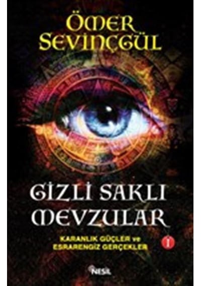 Gizli Saklı Mevzular-1 - Ömer Sevinçgül - Nesil Yayınları