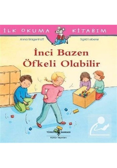 Inci Bazen Öfkeli Olabilir / Ilk Okuma Kitabım / Anna Wagenhoff