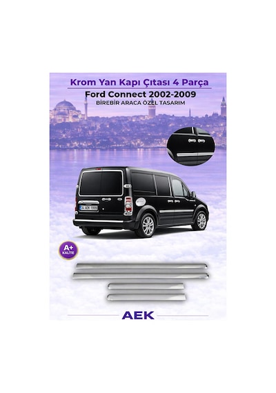 Ford Connect 2003-2014 Araca Özel Krom Yan Kapı Çıtası A+