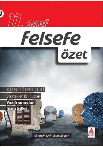 11. Sınıf Felsefe Özet - Mustafa Arif Hakan Akıner - Delta Kültür