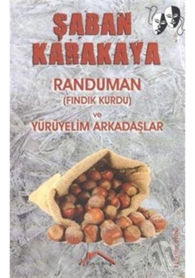 Randuman (Fındık Kurdu) ve Yürüyelim Arkadaşlar - Şaban Karakaya - Kırmızı Çatı
