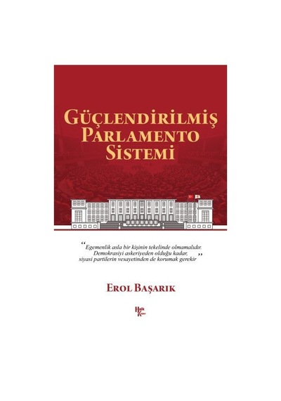 Güçlendirilmiş Parlamento Sistemi - Erol Başarık - Halk Kitabevi