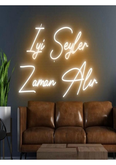 İyi Şeyler Zaman Alır Yazılı Neon Tabela Turuncu