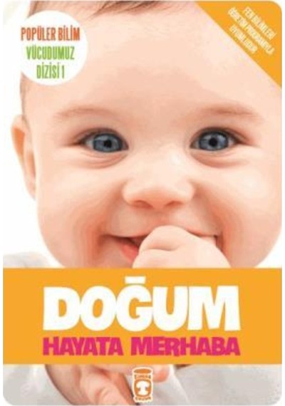 Doğum Hayata Merhaba - Popüler Bilim Vücudumuz Dizisi 1