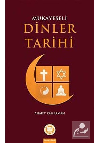 Mukayeseli Dinler Tarihi / Ahmet Kahraman