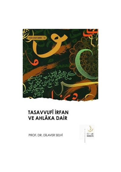 Tasavvufi İrfan ve Ahlaka Dair - Dilaver Selvi - Nizamiye Akademi