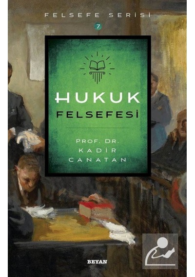 Hukuk Felsefesi / Prof.Dr. Kadir Canatan 9789754739954