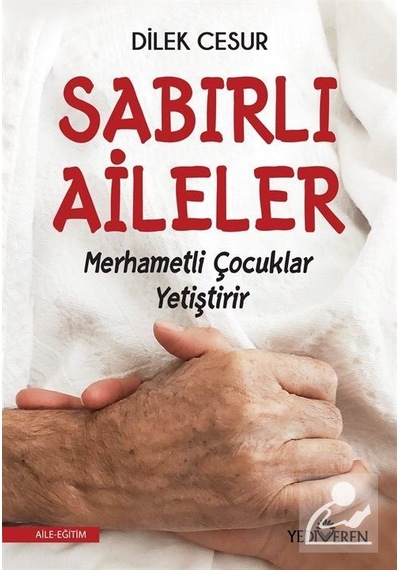 Sabırlı Aileler Merhametli Çocuklar Yetiştirir / Dilek Cesur