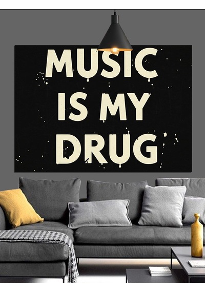 Müzik Benim Uyuşturucum Yazısı Dekoratif Kanvas - Mdf Ahşap Tablo